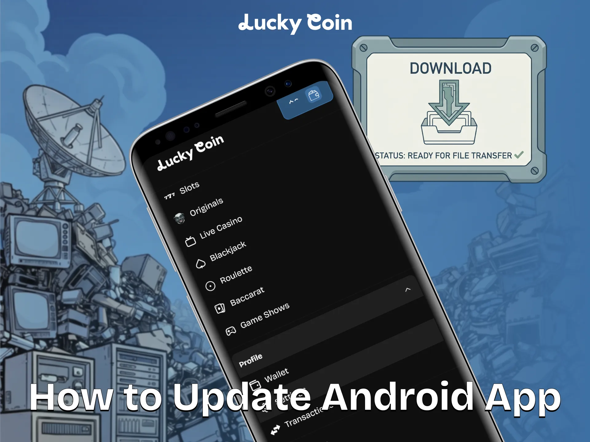 Update your Lucky Coin App for Android to access new features.